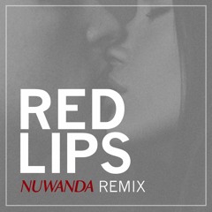 GTA - Red Lips Feat. Sam Bruno (NUWANDA Remix)