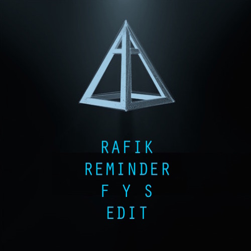 Rafik - Reminder (F Y S Edit)<<< BUY BUTTON = FREE DOWNLOAD > >> ¯\_(ツ)_/¯