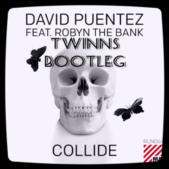 David Puentez - Collide(TWINNS BOOTLEG)SUPPORT BY: KENNETH G, SAM FELDT, OLLY JAMES & SWEDE DREAMS,