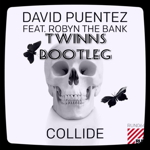 David Puentez - Collide(TWINNS BOOTLEG)SUPPORT BY: KENNETH G, SAM FELDT, OLLY JAMES & SWEDE DREAMS,