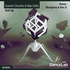 ROLL UP - Quentin Dourthe & Max Delta ( MOODYBOI RONZI)