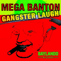 GANGSTER LAUGH - Mega Banton & Sonido Baylando