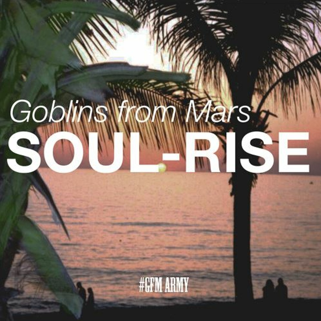 Stream Soul Rise (Original Mix)[FREE DOWNLOAD] by Goblins from Mars ...