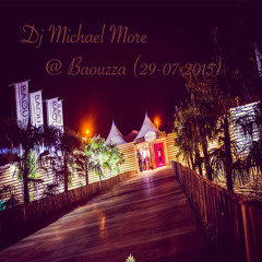 Michael More @ Baouzza 29072015(closing)