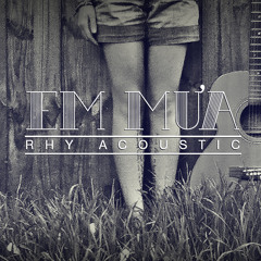Rhy - Em Mưa [You Rain]