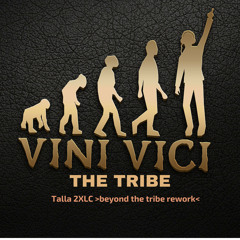 Talla 2XLC presents: Vini Vici - The Tribe (Talla 2XLC Beyond The Tribe Rework) free download