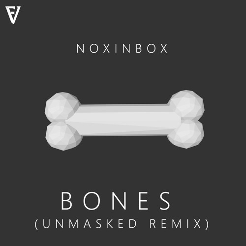 NoxInBox - Bones (UnMasked Remix)