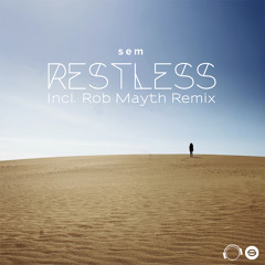 sem - Restless (Single Edit & Rob Mayth RMX)