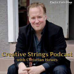 "Young Guns" hottest young Creative String players talk practice - Creative Strings Podcast Ep 10