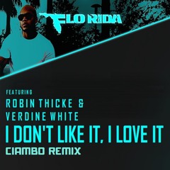 I Don't Like It, I Love It (Ciambo Remix) - FloRida feat. Robin Thicke & Verdine White
