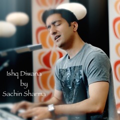 Ishq Diwana By Sachin