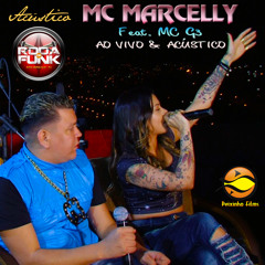 MC Marcelly - Feat. MC G3 (Acústico Roda de Funk)