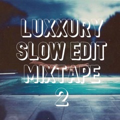 SLOW EDIT MIXTAPE 2  Never As Slow (as The First Time)