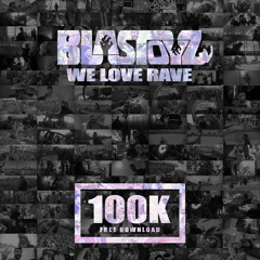 Blastoyz - We Love Rave (Free Download 100K) [OUT NOW] #4 Beatport Top 100