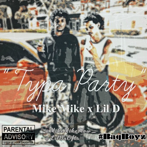 Mike'Mike x Lil D - Typa Party