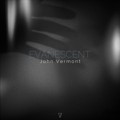 John Vermont - Evanescent (Pablo Bolivar Club Vision)