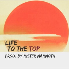 S O N O - Life (To the Top) / (prod. Mister Mammoth)