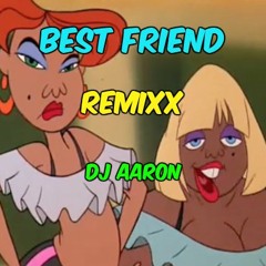 DJAaron- GO BESTFRIEND REMIXXX