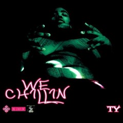 We Chillin -T.Y. (Produced By Live4Beats)