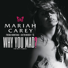 Why You Mad (Infinity Remix) (feat. French Montana and Justin Bieber & T.I.)