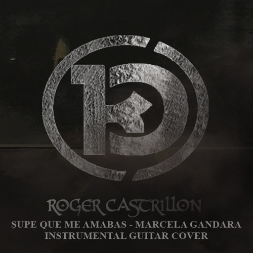 rociar diseñador Autorizar Stream RC - Supe Que Me Amabas - Marcela Gandara (Instrumental Guitar  Cover) Studio Quality by Roger Castrillón | Listen online for free on  SoundCloud