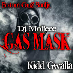 Gas Mask- Bottom gang Soulja Ft. Kidd Gwalla (Dj Molleee)