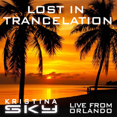 Kristina Sky Live @ Lost in Trancelation (Orlando, FL) [07-31-15]