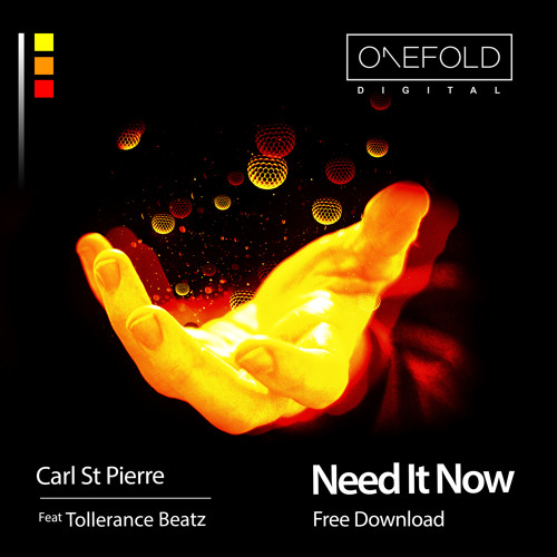 Need It Now | Carl St Pierre Feat. Tollerance Beatz | Free Download