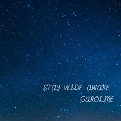 Stay Wide Awake