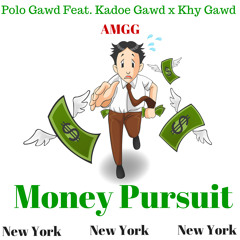 Polo Gawd Feat. Kadoe Gawd x Khy Gawd - Money Pursuit