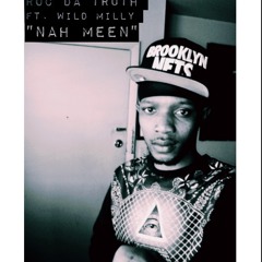Roc Da Truth Feat. Wild Milly - Nah Meen (Prod.YDMG)