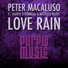 Peter Macaluso Feat. Darryl D'Bonneau & Michelle Weeks - Love Rain (Original Afro Soul Mix)