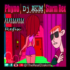 Phyno -ft- Storm Rex -_- Nnunu (Dj Akim - AfroBeat Refix)