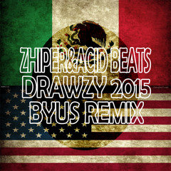 Zhiper & Acidic Beats - Drawzy 2015 (BYUS REMIX)