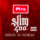 on Slim 400 - Piru (ft. YG, Peryon, &amp; Redrum)