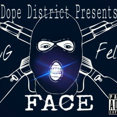 Dope District - Face ft. FellaG (Prod. By RicandThadeus)