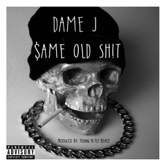$ame Old Sh!t {Prod. By Young N Fly}