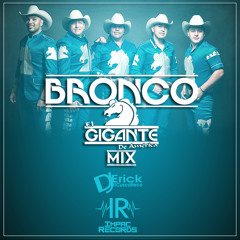 Bronco El Gigante de America Mix - Dj Erick El Cuscatleco I.R.