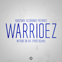 Warrioez - Nothing On Me (Phiso Remix) [FREE DOWNLOAD!]