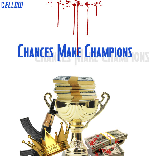 Chances Make Champions
