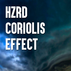 Coriolis Effect - HZRD