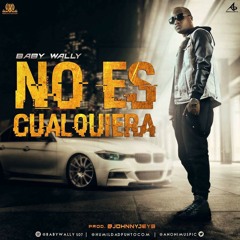 Baby Wally - No Es Cualquiera