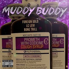 Foreign Gold - Muddy Buddy (Feat. Lc Levi & Bone  Trill)