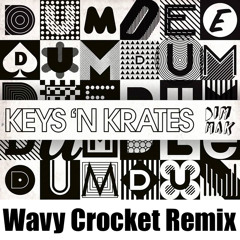 Keys N Krates - Dum Dee Dum(Wavy Crocket Remix)