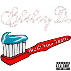 Bliley D. - Brush Your Teeth