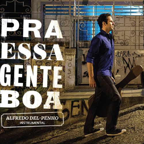 Pra Essa Gente Boa- Alfredo Del-Penho