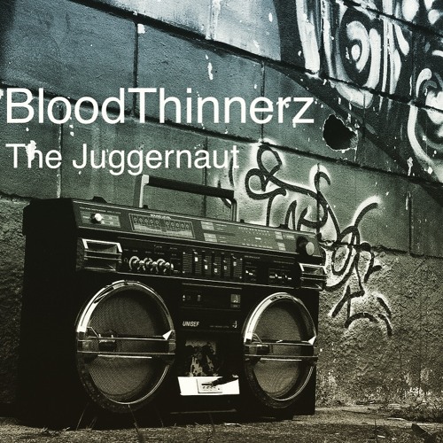 BloodThinnerz x The Juggernaut - Ghettoblaster