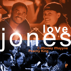 Love Jones (a Blues for Nina) by Peachy King & C-Money Mayyne