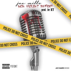 Jae Millz - Non Violent Murder (Prod. By KT)