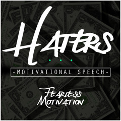 Haters - Motivational Speech by Fearless Motivation